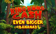 King Kong Cash Even Bigger Bananas